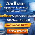 Aadhar Operator Supervisor Vacancy 2026